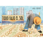 Todo Bajo El Sol / All Under the Sun - Hardcover