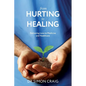 From Hurting to Healing: Delivering Love to Medicine and Healthcare - Paperback