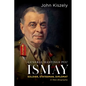 General Hastings 'Pug' Ismay: Soldier, Statesman, Diplomat: A New Biography - Hardcover