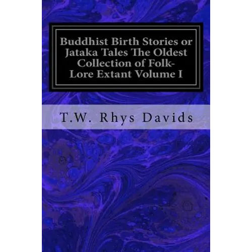 Buddhist Birth Stories or Jataka Tales The Oldest Collection of Folk-Lore Extant Volume I - Paperback