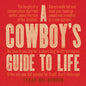A Cowboy's Guide to Life - Hardcover