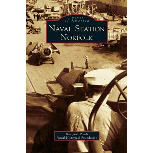 Naval Station Norfolk - Hardcover