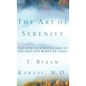The Art of Serenity: The Path to a Joyful Life in the Best and Worst of Times - Hardcover
