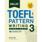 Kallis' TOEFL iBT Pattern Writing 3: Final Prep (College Test Prep 2016 + Study Guide Book + Practice Test + Skill Building - TOEFL iBT 2016) - Paperback