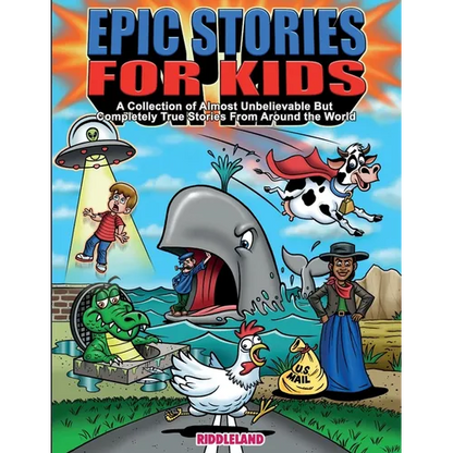 Epic Stories For Kids - A Collection of Almost Unbelievable But Complete True Stories From Around the World: True Tales to Inspire Curious Young Reade - Paperback
