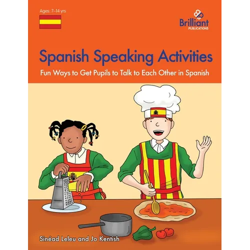 Spanish Speaking Activities - Fun Ways to Get Pupils to Talk to Each Other in Spanish - Paperback