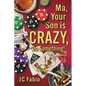 Ma, Your Son is CRAZY, Do Something! - Paperback
