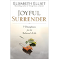 Joyful Surrender: 7 Disciplines for the Believer's Life - Paperback
