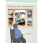 Windows Into Yesteryears - Hardcover