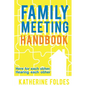 Family Meeting Handbook: Here for Each Other, Hearing Each Other - Paperback