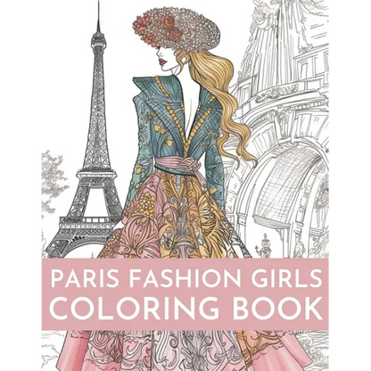 Paris Fashion Girls Coloring Book: An Adult Coloring Book For Women and Girls for Fun and Relaxation - Paperback