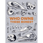 Who Owns These Bones? - Hardcover