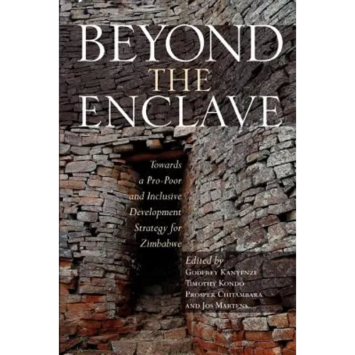 Beyond the Enclave: Towards a Pro-Poor and Inclusive Development Strategy for Zimbabwe - Paperback
