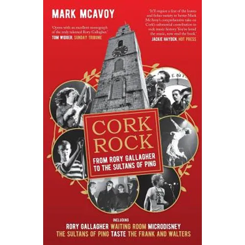 Cork Rock: From Rory Gallagher To The Sultans Of Ping - Paperback