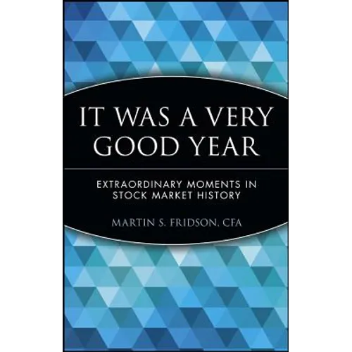 It Was a Very Good Year: Extraordinary Moments in Stock Market History - Paperback