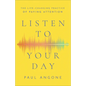 Listen to Your Day - Hardcover