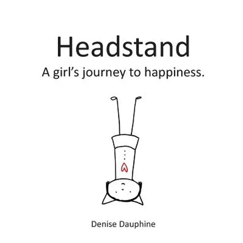 Headstand: A girl's journey to happiness - Paperback