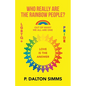 Who Really Are The Rainbow People?: Out of many we all are one people - Paperback