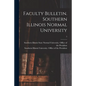 Faculty Bulletin. Southern Illinois Normal University; 5 - Paperback
