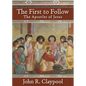 The First to Follow: The Apostles of Jesus - Hardcover
