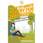 How To Write Poetry For Teenagers: Your Step-By-Step Guide To Writing Poetry For Teenagers - Paperback