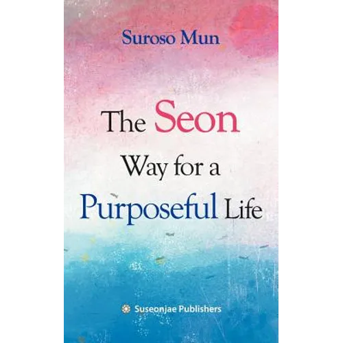 The Seon Way for a Purposeful Life - Paperback