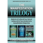 The Manifestation Trilogy: Manifest the Life You Want with Focus, Clarity and Confidence with this 3-in-1 Volume from the Amazing Manifestation S - Paperback