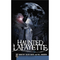 Haunted Lafayette - Hardcover