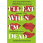 I'll Eat When I'm Dead - Paperback