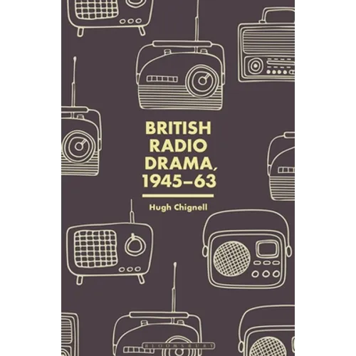British Radio Drama, 1945-63 - Paperback