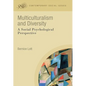 Multiculturalism and Diversity: A Social Psychological Perspective - Paperback