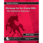 Windows for the Oracle DBA: The Definitive Reference - Paperback