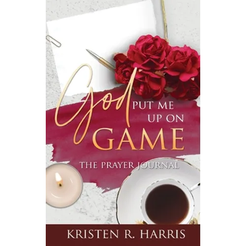 God Put Me Up On Game: The Prayer Journal - Hardcover