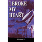 I Broke My Heart - Paperback