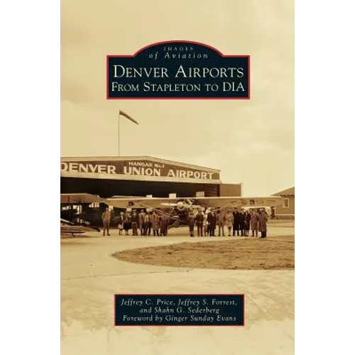 Denver Airports: From Stapleton to Dia - Hardcover