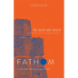 Fathom Bible Studies: The Exile and Return Leader Guide (Hosea, Esther, Ezra): A Deep Dive Into the Story of God - Paperback