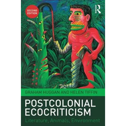 Postcolonial Ecocriticism: Literature, Animals, Environment - Paperback