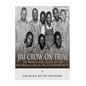 Jim Crow On Trial: The History and Legacy of the Notorious Case of the Scottsboro Boys - Paperback