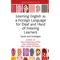 Learning English as a Foreign Language for Deaf and Hard of Hearing Learners: Styles and Strategies - Hardcover