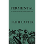 Fermental: The Art of & Obsession with Fermented Foods & Drinks - Hardcover