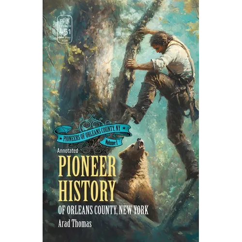 Pioneer History of Orleans County, New York (Annotated) - Paperback