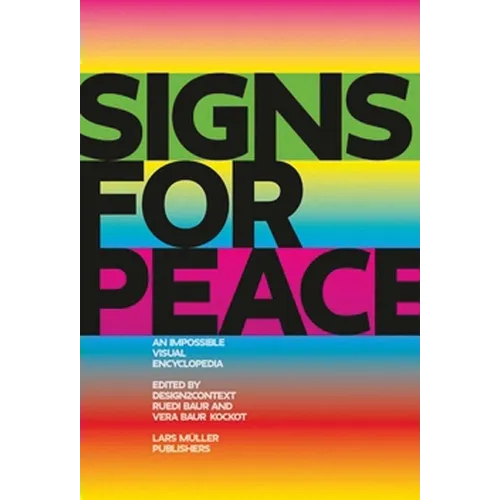 Signs for Peace: An Impossible Visual Encyclopedia - Paperback