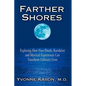 Farther Shores: Exploring How Near-Death, Kundalini and Mystical Experiences Can Transform Ordinary Lives - Paperback