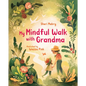 My Mindful Walk with Grandma - Hardcover