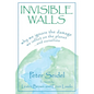Invisible Walls: Why We Ignore the Damage We Inflict on the Planet--And Ourselves - Hardcover