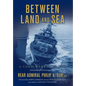 Between Land and Sea: A Cold Warrior's Log - Hardcover