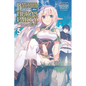 Banished from the Hero's Party, I Decided to Live a Quiet Life in the Countryside, Vol. 5 (Light Novel): Volume 5 - Paperback