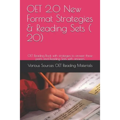 OET 2.0 New Format Strategies & Reading Sets ( 20): OET Reading Book with strategies to answer three parts and Reading Tests with answers - Paperback