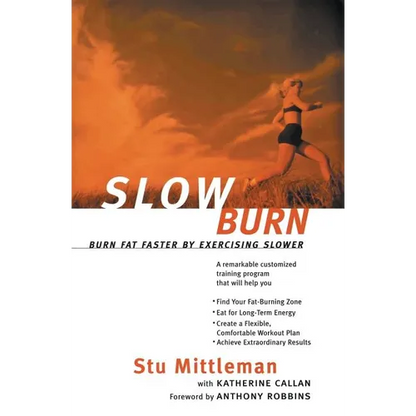 Slow Burn: Burn Fat Faster by Exercising Slower - Paperback