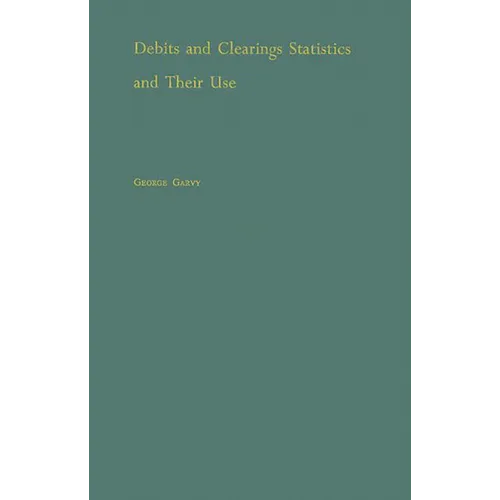 Debits and Clearings Statistics and Their Use. - Hardcover